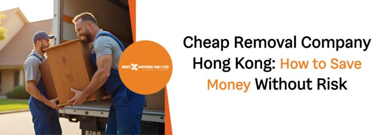 Cheap Removal Company Hong Kong