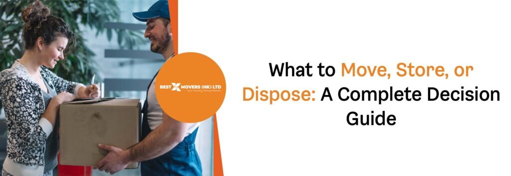 Move, Store, or Dispose